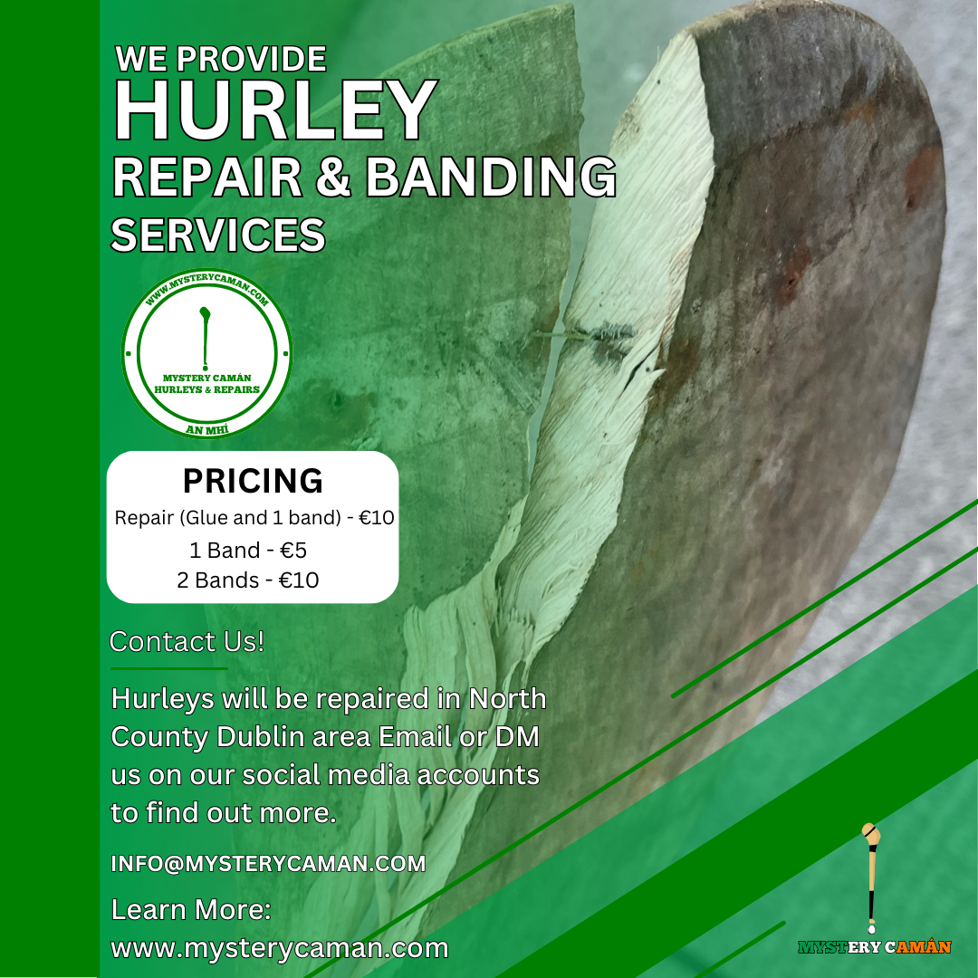 MYSTERY CAMÁN HURLEY REPAIR AND BANDING SERVICE